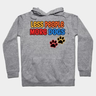 Less People More Dogs Hoodie